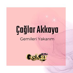 Gemileri Yakarım