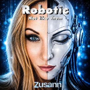Robotic (Not like them)