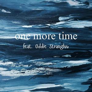 one more time (feat. Oddie Strangeluv)