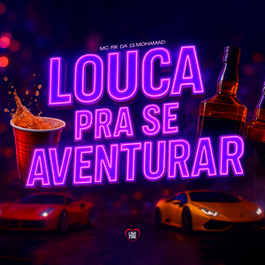 Louca pra Se Aventurar