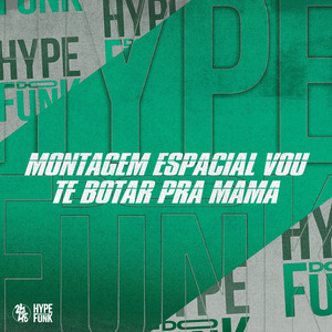 Montagem Espacial Vou Te Botar pra Mama