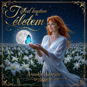 Tőled kaptam életem