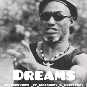 Dreams (feat. Rideonboy & Hustleboy)