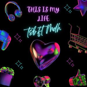 THIS IS MY LIFE (feat. MDH) (Radio Edit)