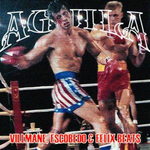 ÁGUILA (feat. Escobedo & Villmane)