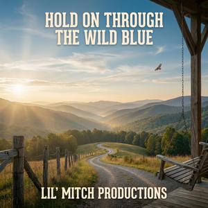 Hold On Through The Wild Blue