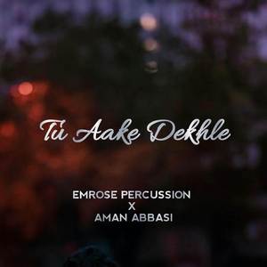 Tu Aake Dekhle