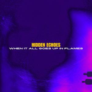 When It All Goes Up In Flames