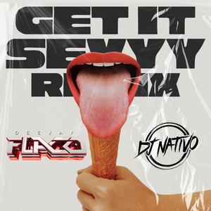 Get It Sexyy (feat. DJ NATIVO) (Jersey Club Remix)