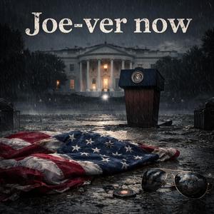It’s Joe-ver Now (Presidents Play)