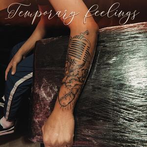 Temporary Feelings
