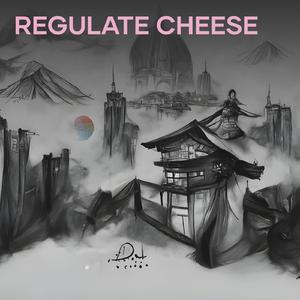 Regulate Cheese