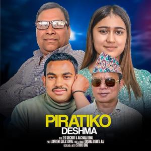 Piratiko Deshma (feat. Tek Sinchuri, Rachana Rimal & Krishna Bhakta Rai)
