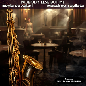 Nobody Else But Me (feat. Oreste Soldano & MAX TURONE)