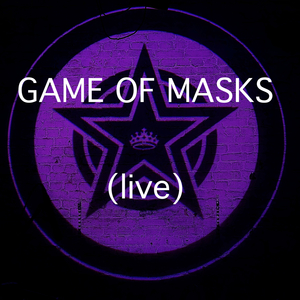 Game of Masks (Live)
