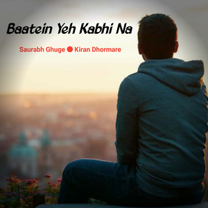 Baatein Ye Kabhi Na