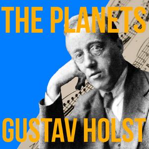 The Planets, Op. 32, H 125 - Mars, The Bringer Of War