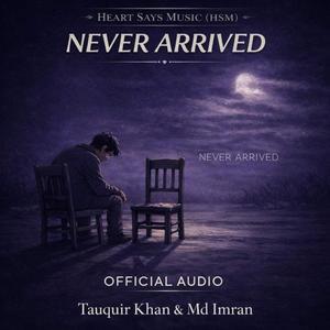 NEVER ARRIVED