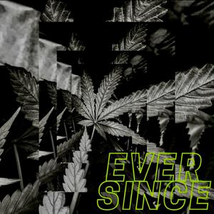 EVER SINCE (Glock Totin' Freestyle)