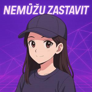 NEMŮŽU ZASTAVIT