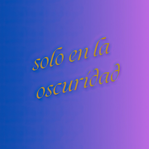 Solo en la Oscuridad