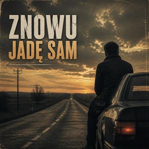 ZNOWU JADĘ SAM