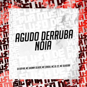 Agudo Derruba Nóia