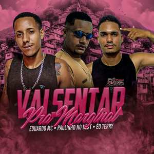 Vai Sentar pra Marginal