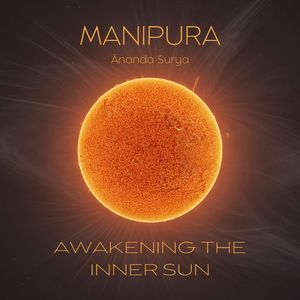Anahata to Manipura – The Bridge of Light