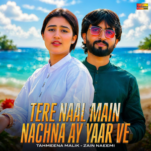 Tere Naal Main Nachna Ay Yaar Ve