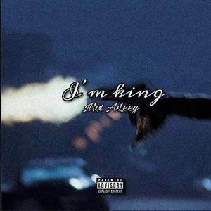 I’m King