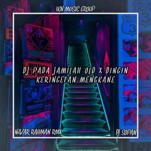 DJ PADA JAMILAH OLD X DINGIN KERINGETAN MENGKANE