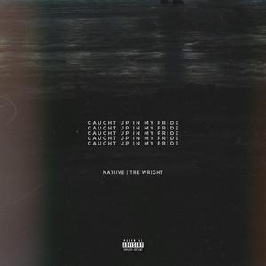 Caught Up in My Pride