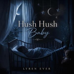 Hush Hush Baby
