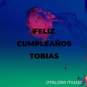 Feliz Cumpleaños Tobias
