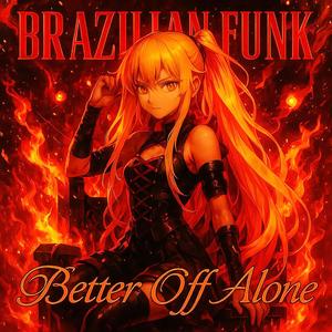 Better Off Alone (Funk) (Super Slowed)