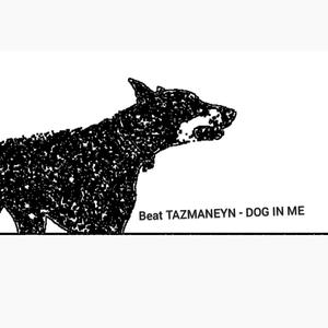 Beat TAZMANEYN Dog In Me