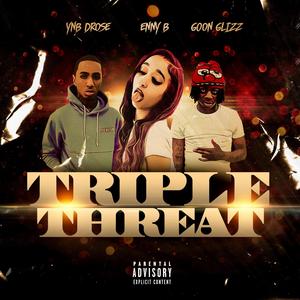 TRIPPLE THREAT (feat. Ynb Drose & Goon Glizz)
