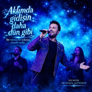 Aklımda Gidişin Daha Dün Gibi - Bir Varmış Bir Yokmuş Gibi