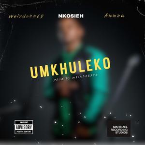 Umkhuleko (feat. Annza & Nkosieh)