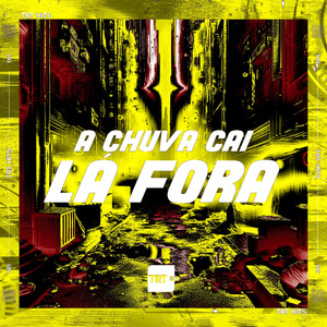 A Chuva Cai Lá Fora