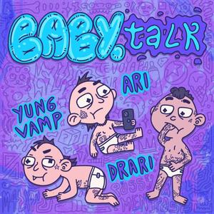 BABY talk (feat. yvng vamp, DRARI & KXVRX)