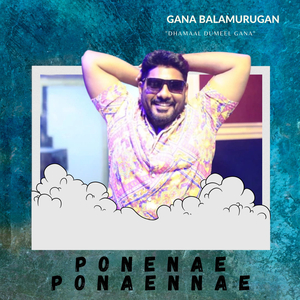 Ponenae Ponaennae - "Dhamaal Dumeel Gana"