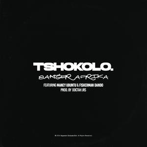 Tshokolo (feat. Maney Ubuntu & Fisherman Dando)
