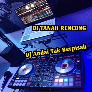 Dj Andai Tak Berpisah