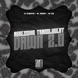 Agressivo Translucent Dawn 2
