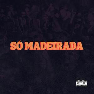 Só Madeirada (RITMADO)