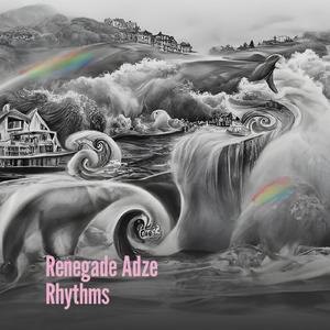 Renegade Adze Rhythms