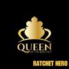 Queen of the Ratchet Chorus - Ratchet Hero (feat. Chelsea Regina)