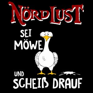 Sei Möwe und scheiß drauf